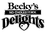 BECKY'S NO CHOLESTEROL DELIGHTS