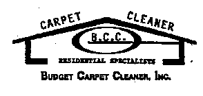 CARPET CLEANER B.C.C. RESIDENTIAL SPECIALISTS BUDGET CARPET CLEANER, INC.