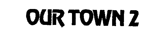 OUR TOWN 2