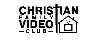 CHRISTIAN FAMILY VIDEO CLUB