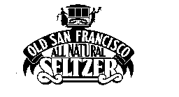OLD SAN FRANCISCO ALL NATURAL SELTZER