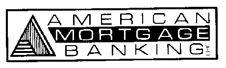 AMERICAN MORTGAGE BANKING