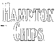 HAMPTON CHIPS