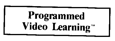 PROGRAMMED VIDEO LEARNING