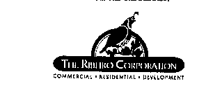 THE RIBEIRO CORPORATION COMMERCIAL - RESIDENTIAL - DEVELOPMENT