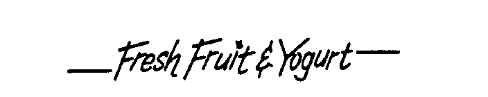 FRESH FRUIT & YOGURT
