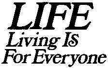 LIFE LIVING IS FOR EVERYONE