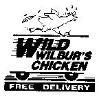 WILD WILBUR'S CHICKEN