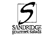 S SANDRIDGE GOURMET SALADS