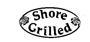 SHORE GRILLED