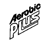 AEROBIC PLUS