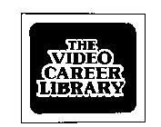 THE VIDEO CAREER LIBRARY