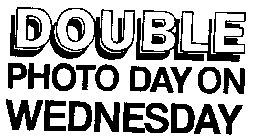 DOUBLE PHOTO DAY ON WEDNESDAY