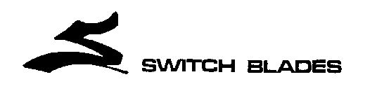 S SWITCH BLADES