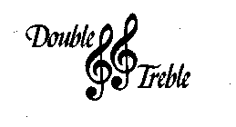 DOUBLE-TREBLE