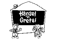 HANSEL 'N GRETEL