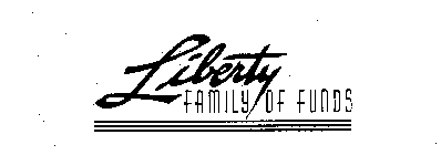 LIBERTY FAMILY OF FUNDS