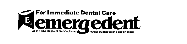 FOR IMMEDIATE DENTAL CARE EX EMERGEDENTALL THE ADVANTAGES OF AN ESTABLISHED DENTAL PRACTICE IN ONE APPOINTMENT