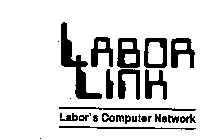LABOR LINK LABOR'S COMPUTER NETWORK