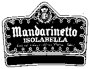 MANDARINETTO ISOLABELLA FORMULA ESCLUSIVA DI PROPRIETA DELL'ANTICA DISTILLERIA ISOLABELLA