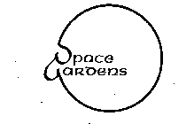 SPACE GARDENS