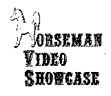 HORSEMAN VIDEO SHOWCASE