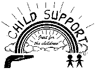 CHILD SUPPORT JUST FOR THE CHILDREN