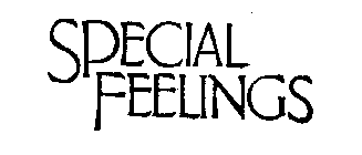 SPECIAL FEELINGS