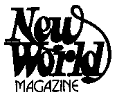 NEW WORLD MAGAZINE