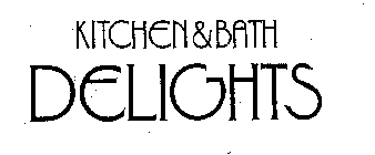 KITCHEN & BATH DELIGHTS