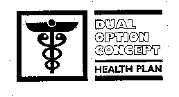 DUAL OPTION CONCEPT HEALTH PLAN