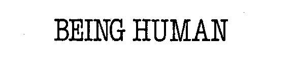 BEING HUMAN