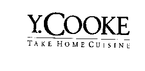 Y. COOKE TAKE HOME CUISINE