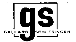 GS GALLARD-SCHLESINGER