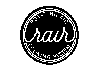 RAIR ROTATING AIR COOKING SYSTEM
