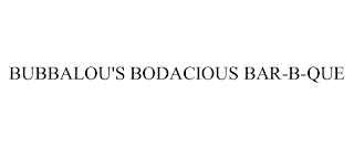 BUBBALOU'S BODACIOUS BAR-B-QUE