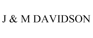 J & M DAVIDSON