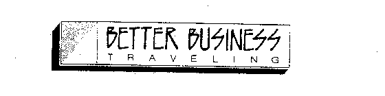 BETTER BUSINESS TRAVELING