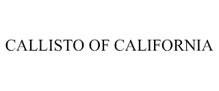 CALLISTO OF CALIFORNIA