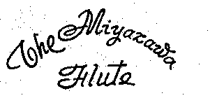 THE MIYAZAWA FLUTE