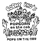 CORNY BRO'S POPCORN ON THE COB POPS ON THE COB