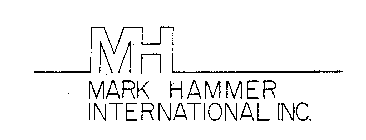 MH MARK HAMMER INTERNATIONAL INC.