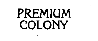 PREMIUM COLONY