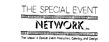 THE SPECIAL EVENT NETWORK, INC. THE LEADER IN SPECIAL EVENT PRODUCTION, CATERING, AND DESIGN