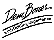 DEM BONES A RIB TICKLING EXPERIENCE