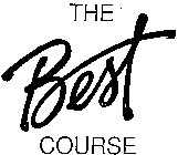 THE BEST COURSE