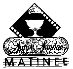 SUPER SUNDAE MATINEE