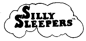 SILLY SLEEPERS