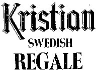 KRISTIAN SWEDISH REGALE