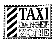 TAXI DANGER ZONE